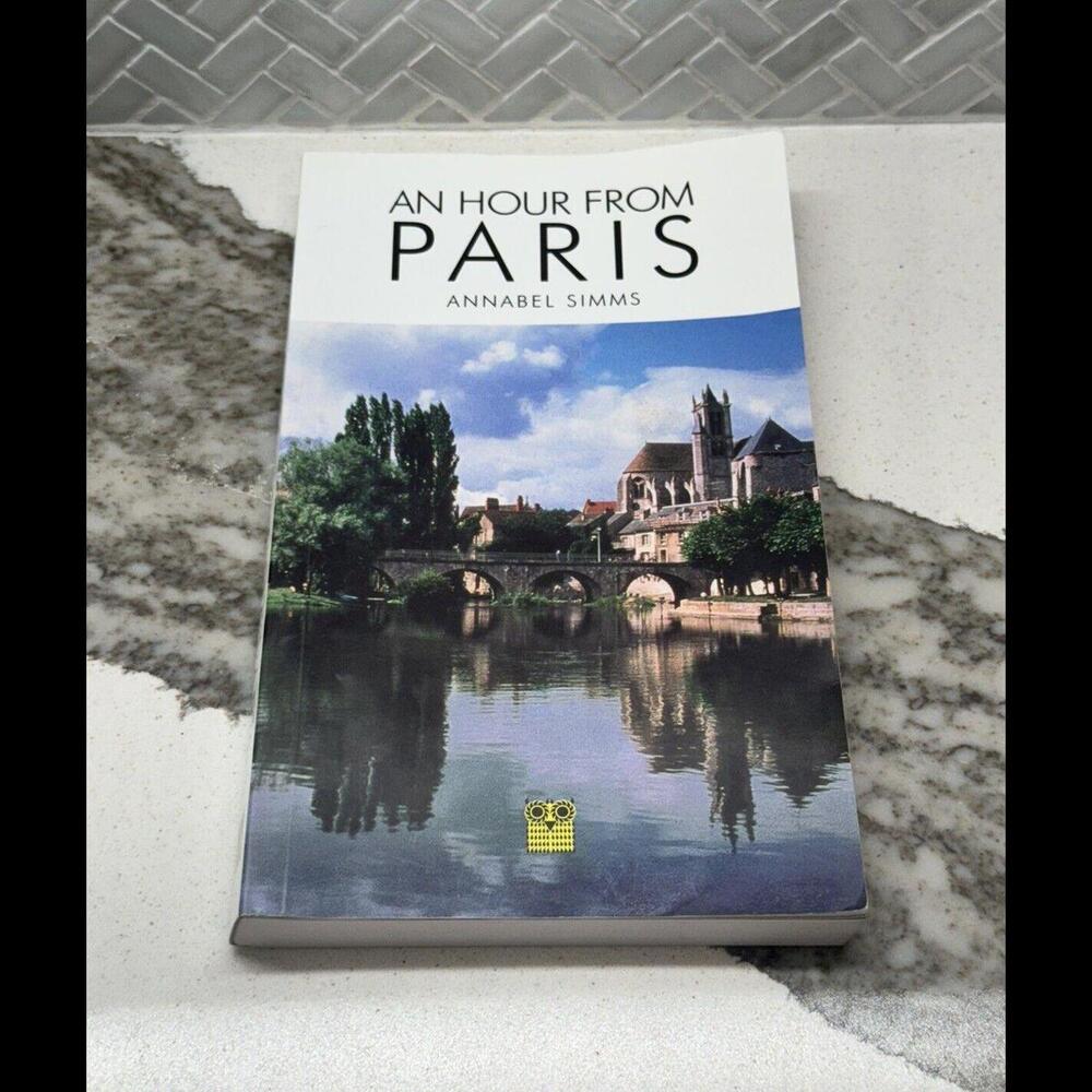 Annabel Simms An Hour from Paris (Paperback) Secret Daytrips (UK IMPORT) 2003 RP